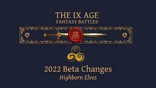 The IX Age: Highborn Elves 2022 Final Balance Update