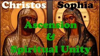 Christos-Sophia: The Path to Ascension and Spiritual Union