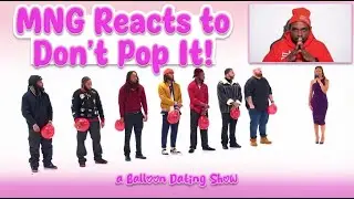 MNG Reacts l Ep56: Don't Pop It! A Balloon Dating Show (Love Edition)