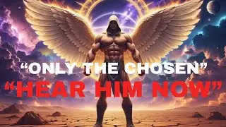Chosen Ones: Only God&rsquo;s Chosen Will Hear and Obey This Direction | Urgent Divine Instruction