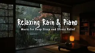 🌧️ Cozy Night Rainfall & Piano 🌙 Deep Sleep Ambience for Peaceful Dreams & Inner Healing ✨