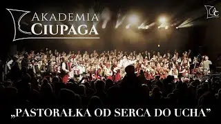 Akademia Ciupaga - Pastorałka Od Serca Do Ucha (Kraków 2024)