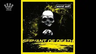 [EGxHC] Worst Self - Servant Of Death - 2021
