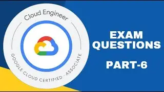 GCP - Associate Google Cloud Engineer Certification | Real Time Exam Questions | Part - 6 #gcp #exam