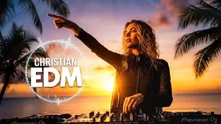 🎶 Christian EDM Worship | Soulful Praise & Inspiring EDM