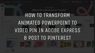 How to Use PowerPoint to Design Video Pin in Adobe Express & Post to Pinterest