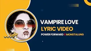 Vampire Love Lyric Video 2025 by Power Forward and Monstalung