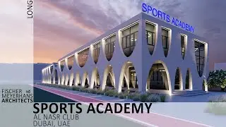 Sports Academy Al Nasr Club Dubai designed by Fischer Meyerhans Architects (Long Version)