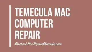 Temecula Mac Computer Repair - Computer Repair of Temecula