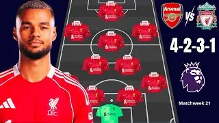 🚨 ARSENAL VS LIVERPOOL 🔥 LIVERPOOL PREDICTED LINEUP (4-2-3-1) ✅ PREMIER LEAGUE MATCH WEEK 21