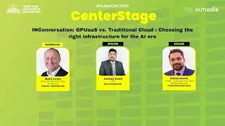 Dubai CDC 2025 : GPUaaS vs. Traditional Cloud: Choosing the right infrastructure for the AI era