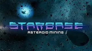 Starbase - Asteroid Mining Feature Video (Partly Outdated)