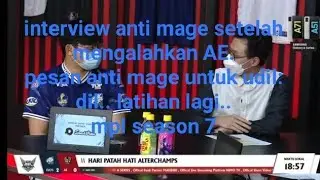 INTERVIEW ANTIMAGE SETELAH MENGALAHKAN ALTER EGO. UDIL DISURUH LATIHAN LAGI. MPL SEASON 7.