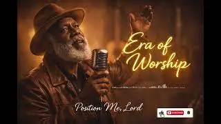 Position Me, Lord  | Gospel R&B × Country Soul | Love Testimony to God—About Grace, Mercy, Patience