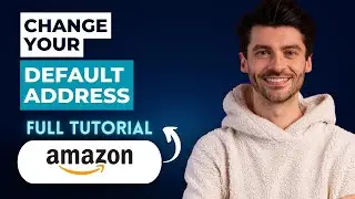 How to Change your Default Address on Amazon Web [2026 Guide]