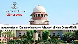 The E-Inauguration Of Online e-Inspection Software -  Delhi High Court