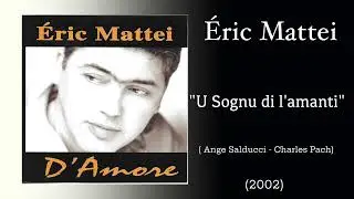 Eric Mattei - U Sognu di l'amanti - (2002) album : D'amore