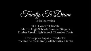 Trinity Te Deum by Eriks Ešenvalds, TCU Concert Chorale