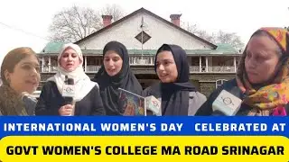 Govt. Women's College, M.A. Road, Srinagar organised an event to celebrate International Women’s Day