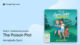 The Poison Plot Book 2 by Annabelle Sami &middot; Audiobook preview