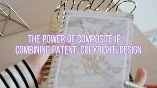 The Power of Composite IP | Combining Patent, Copyright, Design  #copyrightpatentcombo#IPlayering