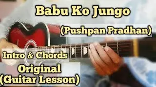 Babu Ko Jungo - Pushpan Pradhan | Guitar Lesson | Intro & Chords |