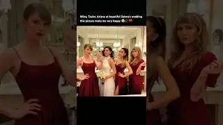 Taylor swift, ariana grande and miley at Selena Gomez wedding! New viral video #viralshort #wedding