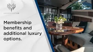 Membership Benefits and Additional Luxury Options  - The Miami Beach Yacht Club