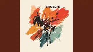 Brave Life