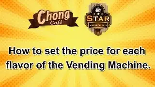 Chong Caf&eacute;: How to set the price for each flavor of the Vending Machine