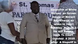 Counclier of White Horses  an former mayor of Morant Bay Charge an when to court 
