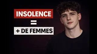 S&eacute;duit gr&acirc;ce &agrave; L'INSOLENCE (la technique secr&egrave;te)