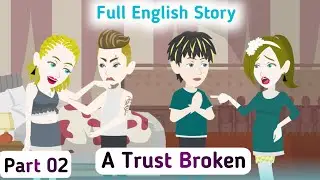 A Trust Broken: Part 02 | Full English Story | Invite English