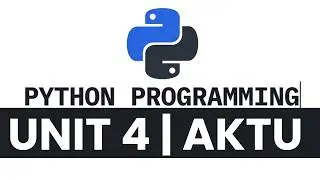 AKTU: PYTHON PROGRAMMING Unit 4 in 17 Minutes | B.Tech 2nd Year | QuickShot
