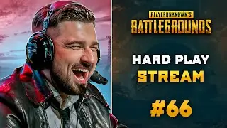 HARD PLAY СТРИМ PUBG #66