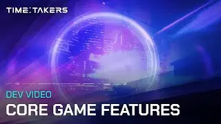 Time Takers | Dev Video : CORE GAME FEATURES