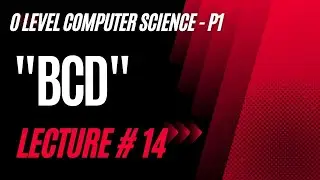 O level Computer Science 2210 Paper 1 (CH # 1- Data Representation Lecture # 14) BCD