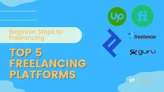 Top 5 Freelancing Platforms to Kickstart Your Career in 2024