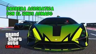 GTA V ONLINE CARRERA ACROBATICA CON EL IGNUS ARMADO