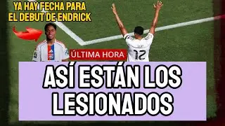 ÚLTIMA HORA REAL MADRID: ASÍ ESTÁN LOS LESIONADOS | NUEVO PATROCINIO | FECHA PARA DEBUT DE ENDRICK