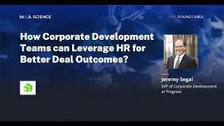 How Corporate Development Teams can Leverage HR for Better Deal Outcomes