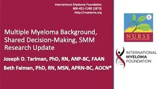 Multiple Myeloma Background, Shared Decision Making, and Smoldering MM Research Update