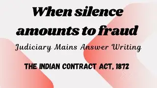 When silence amounts to fraud | Indian Contract Act | Judiciary Mains Answer Writing