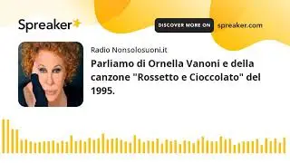 Parliamo di Ornella Vanoni e della canzone 