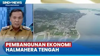 Halmahera Tengah Diharapkan Jadi Ikon Pertumbuhan Ekonomi di Maluku Utara
