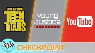 Teen Titans Live Action + Young Justice Outsiders + YouTube Troubles &ndash; Checkpoint