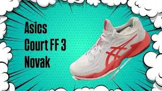 Asics Court FF 3 Novak