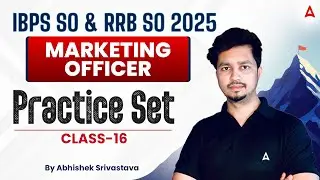 IBPS SO & RRB SO 2025 | Marketing Officer Practice Set Class-16 | By Abhishek Shrivastava