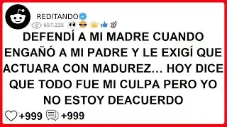 DEFENDÍ A MI MADRE CUANDO ENGAÑÓ A MI PADRE Y LE EXIGÍ QUE ACTUARA CON MADUREZ…HOY DICE QUE TODO FUE