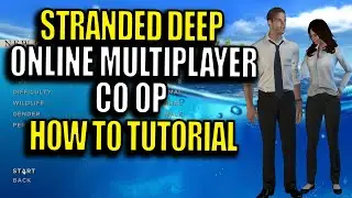 Stranded Deep ONLINE Multiplayer CO OP How to Tutorial